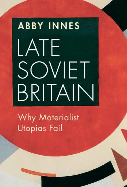 Late Soviet Britain: Why Materialist Utopias Fail - Image 1