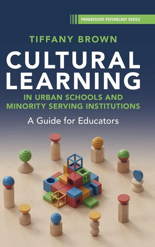 Cultural Learning in Urban Schools and Minority Serving Institutions: A Guide for Educators (Progressive Psychology)