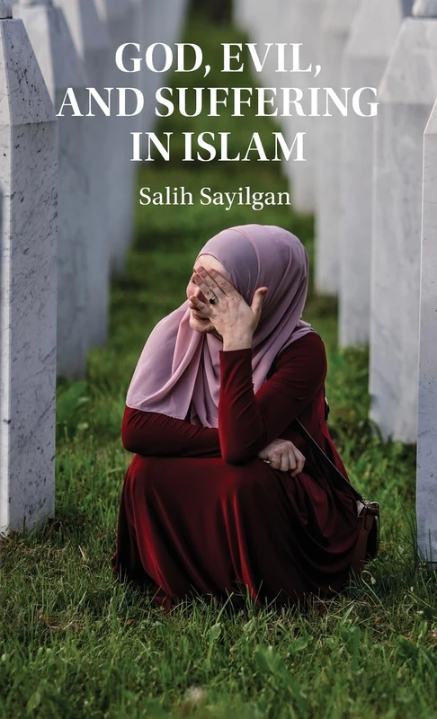 God, Evil, and Suffering in Islam
