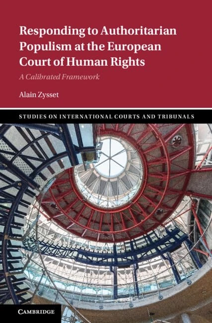 Responding to Authoritarian Populism at the European Court of Human Rights: A Calibrated Framework (Studies on International Courts and Tribunals)