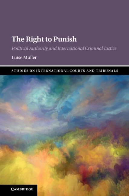 The Right to Punish: Political Authority and International Criminal Justice (Studies on International Courts and Tribunals)