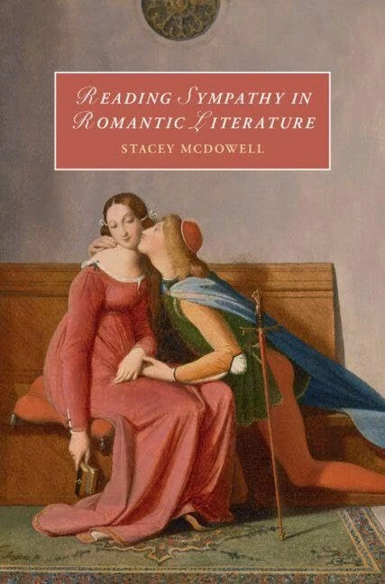 Reading Sympathy in Romantic Literature (Cambridge Studies in Romanticism)