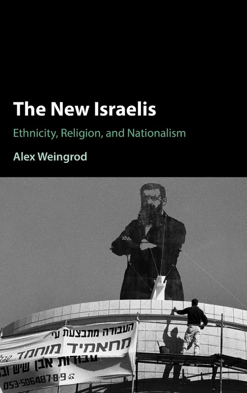 The New Israelis: Ethnicity, Religion, and Nationalism