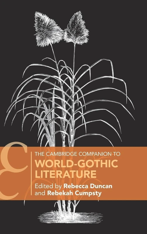 The Cambridge Companion to World-Gothic Literature (Cambridge Companions to Literature)