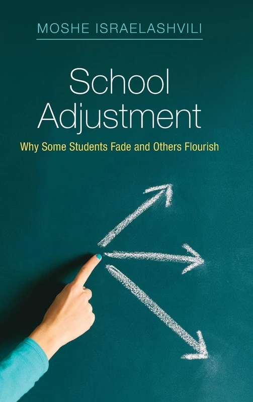 School Adjustment: Why Some Students Fade and Others Flourish