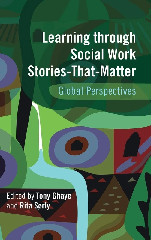 Learning through Social Work Stories-That-Matter: Global Perspectives