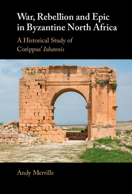 War, Rebellion and Epic in Byzantine North Africa: A Historical Study of Corippus' Iohannis - Image 1