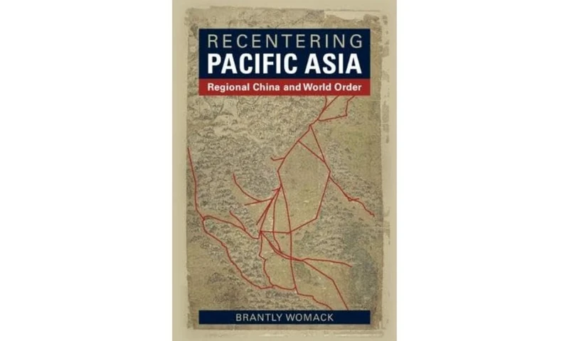 Recentering Pacific Asia: Regional China and World Order