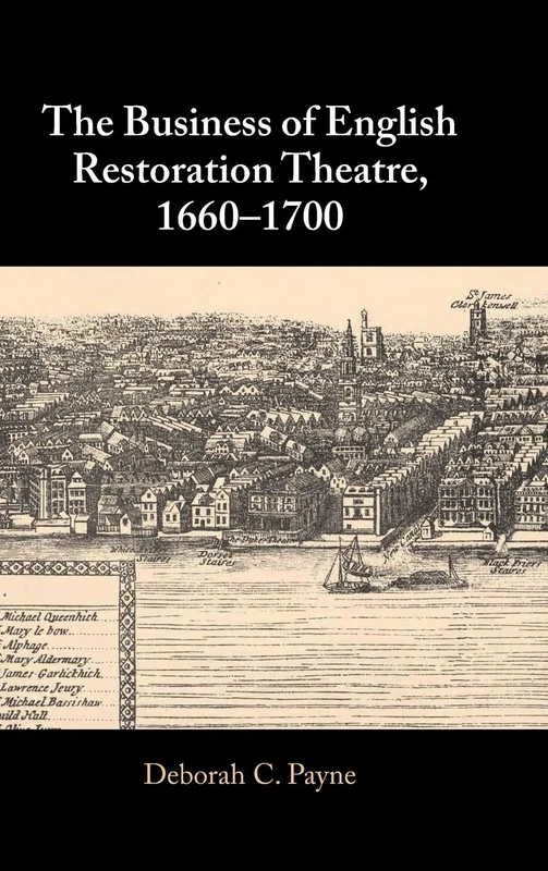 The Business of English Restoration Theatre, 1660–1700
