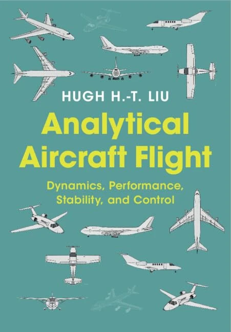 Analytical Aircraft Flight: Dynamics, Performance, Stability, and Control: 54 (Cambridge Aerospace Series, Series Number 54)