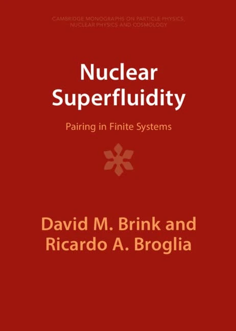 Nuclear Superfluidity: Pairing in Finite Systems (Cambridge Monographs on Particle Physics, Nuclear Physics and Cosmology)