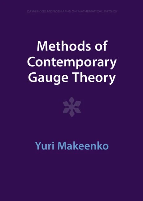 Methods of Contemporary Gauge Theory (Cambridge Monographs on Mathematical Physics)