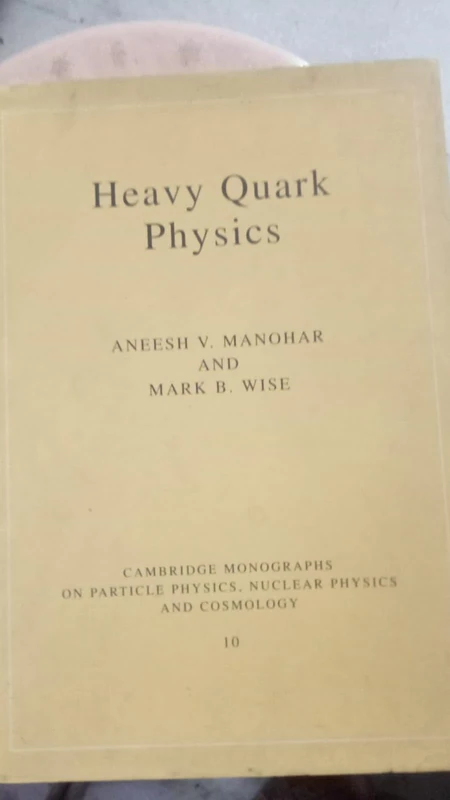 Heavy Quark Physics (Cambridge Monographs on Particle Physics, Nuclear Physics and Cosmology)