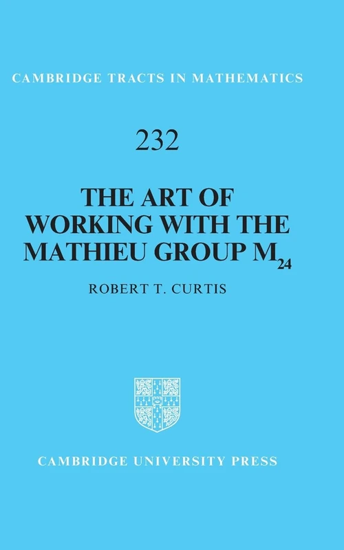 The Art of Working with the Mathieu Group M24: Series Number 232 (Cambridge Tracts in Mathematics, Series Number 232) - Image 1