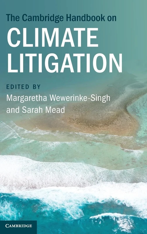 The Cambridge Handbook on Climate Litigation (Cambridge Law Handbooks)