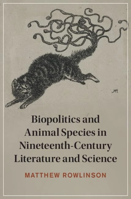 Biopolitics and Animal Species in Nineteenth-Century Literature and Science: 147 (Cambridge Studies in Nineteenth-Century Literature and Culture, Series Number 147)