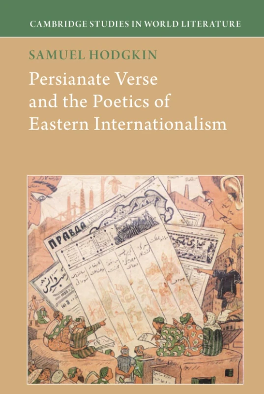 Persianate Verse and the Poetics of Eastern Internationalism (Cambridge Studies in World Literature)