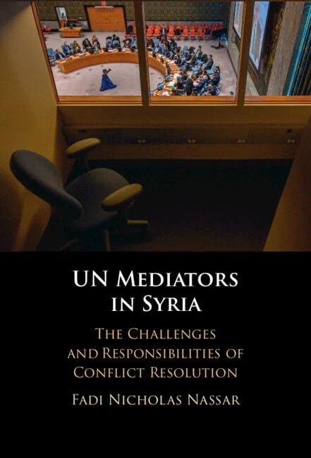 UN Mediators in Syria: The Challenges and Responsibilities of Conflict Resolution
