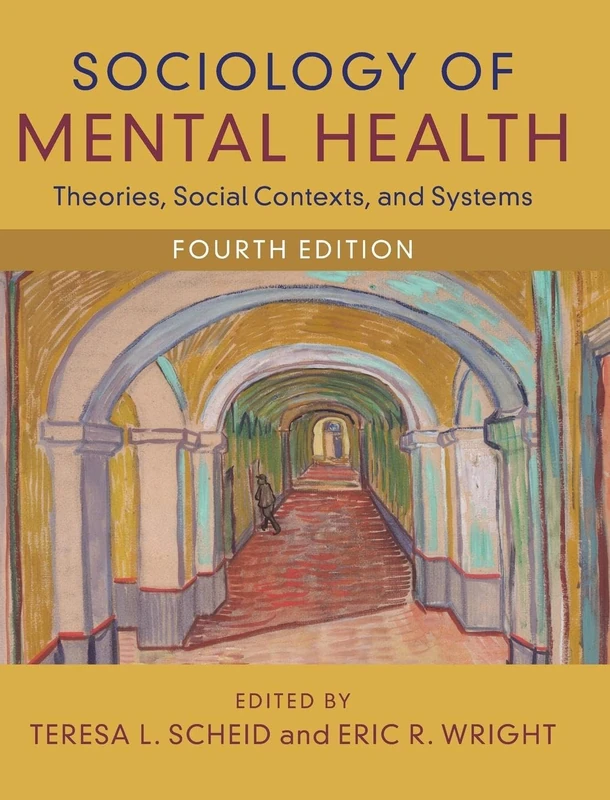 Sociology of Mental Health: Theories, Social Contexts, and Systems