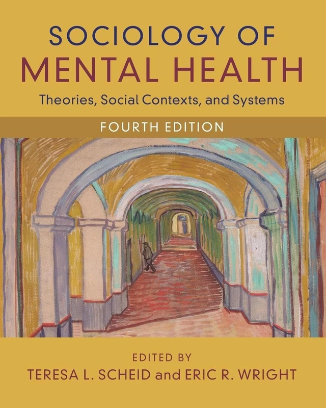 Sociology of Mental Health: Theories, Social Contexts, and Systems