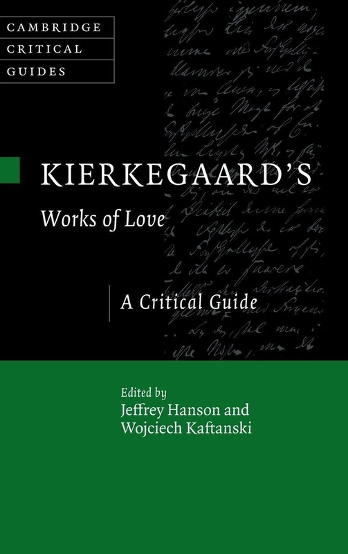 Kierkegaard's Works of Love: A Critical Guide (Cambridge Critical Guides)