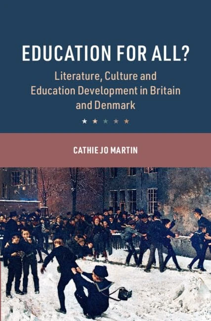 Education for All?: Literature, Culture and Education Development in Britain and Denmark (Cambridge Studies in the Comparative Politics of Education)