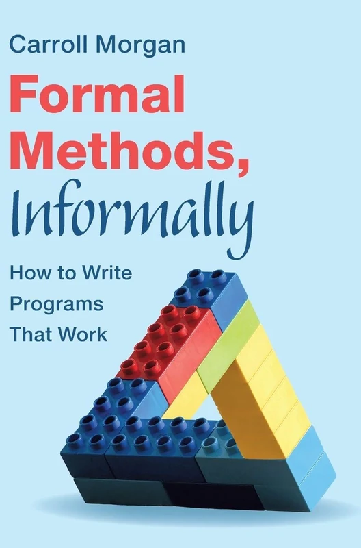 Formal Methods, Informally: How to Write Programs That Work - Image 1