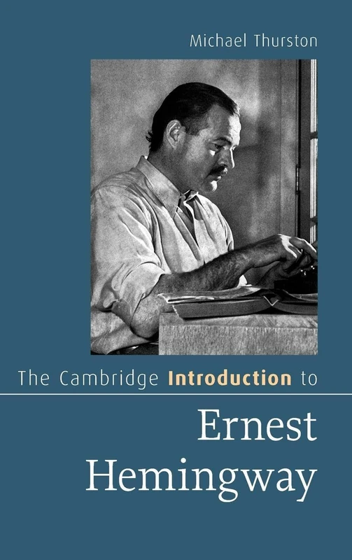 The Cambridge Introduction to Ernest Hemingway (Cambridge Introductions to Literature)