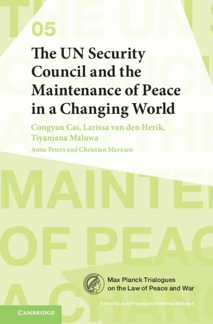 The UN Security Council and the Maintenance of Peace in a Changing World: 5 (Max Planck Trialogues, Series Number 5) - Image 1