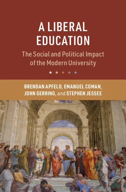 A Liberal Education: The Social and Political Impact of the Modern University (Cambridge Studies in the Comparative Politics of Education)