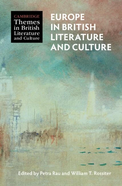 Europe in British Literature and Culture (Cambridge Themes in British Literature and Culture)
