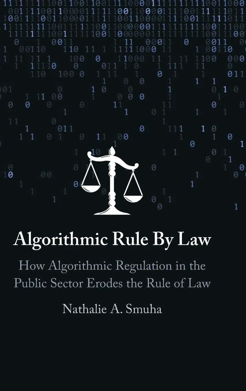 Algorithmic Rule By Law: How Algorithmic Regulation in the Public Sector Erodes the Rule of Law - Image 1