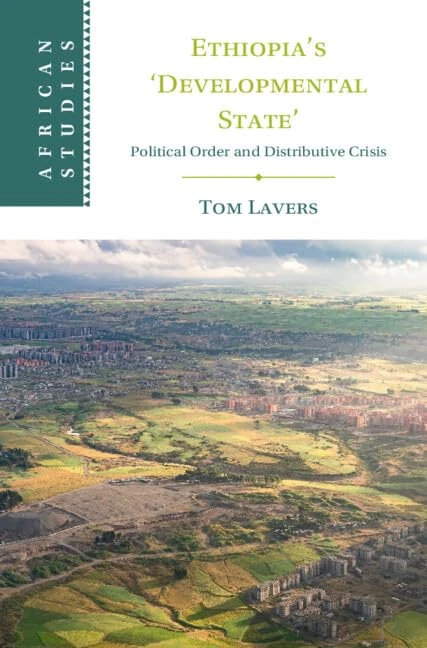 Ethiopia’s ‘Developmental State’: Political Order and Distributive Crisis: 168 (African Studies, Series Number 168)