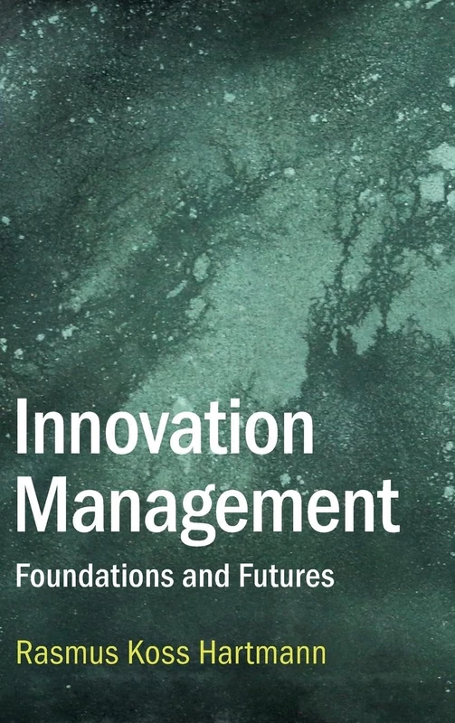 Innovation Management: Foundations and Futures