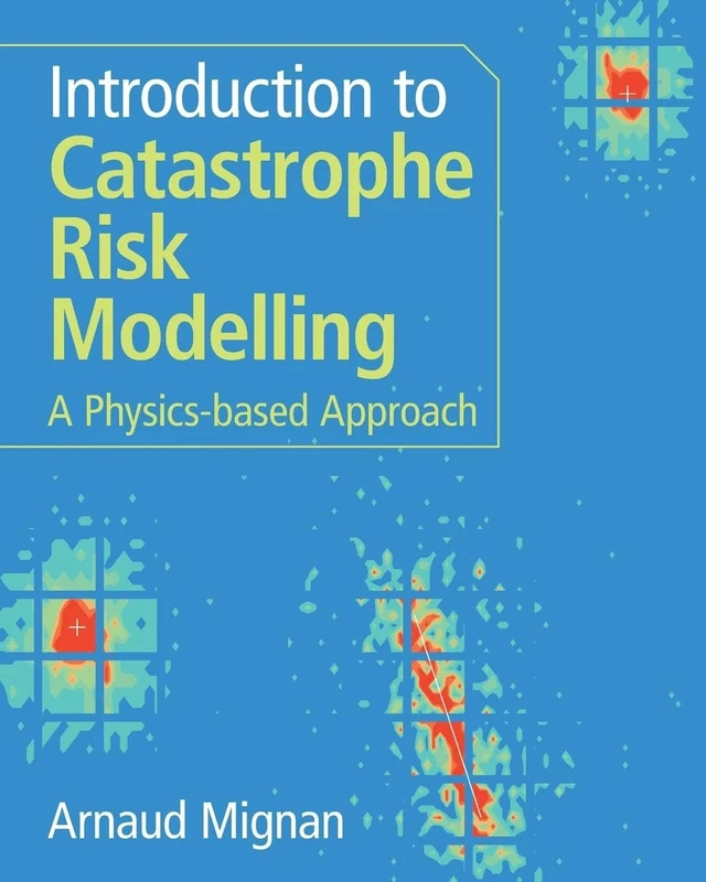 Introduction to Catastrophe Risk Modelling: A Physics-based Approach