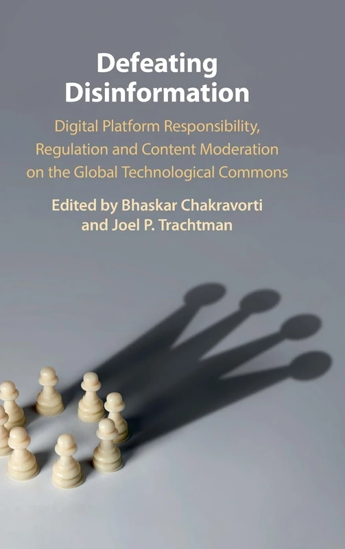 Defeating Disinformation: Digital Platform Responsibility, Regulation and Content Moderation on the Global Technological Commons