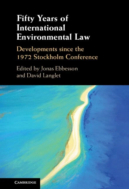 Fifty Years of International Environmental Law: Developments since the 1972 Stockholm Conference