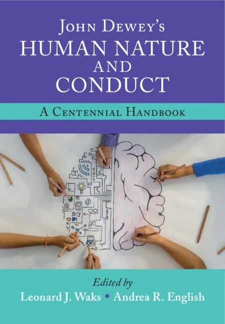 John Dewey's Human Nature and Conduct: A Centennial Handbook