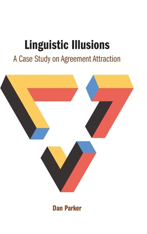 Linguistic Illusions: A Case Study on Agreement Attraction - Image 1