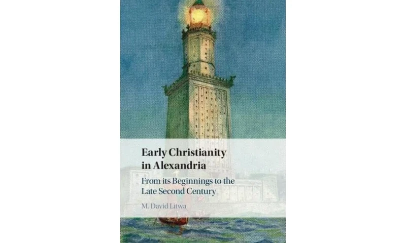 Early Christianity in Alexandria: From its Beginnings to the Late Second Century