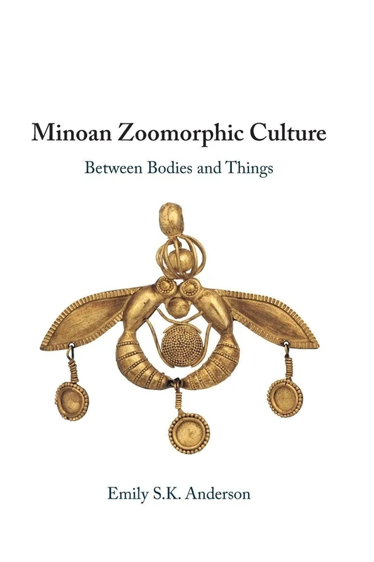 Minoan Zoomorphic Culture: Between Bodies and Things