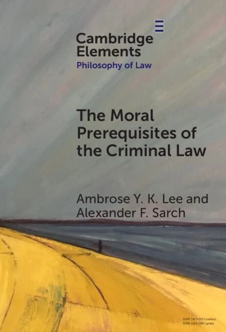The Moral Prerequisites of the Criminal Law: Legal Moralism and the Problem of Mala Prohibita (Elements in Philosophy of Law)