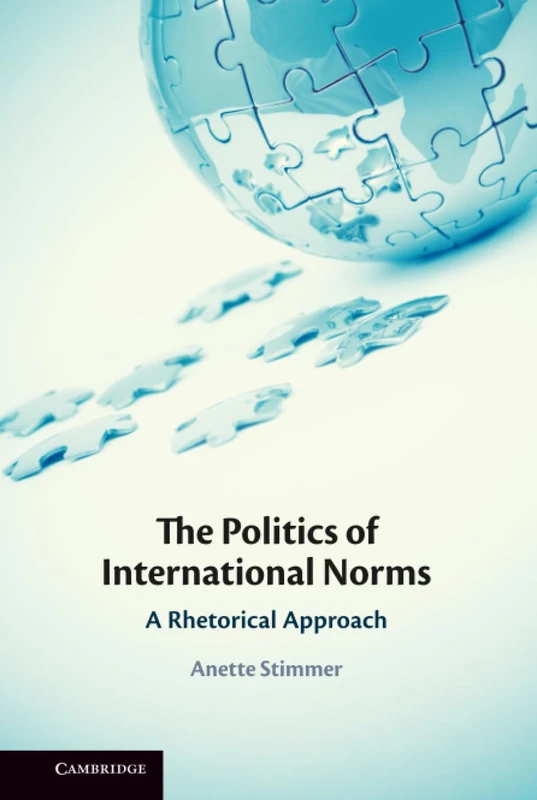 The Politics of International Norms: A Rhetorical Approach