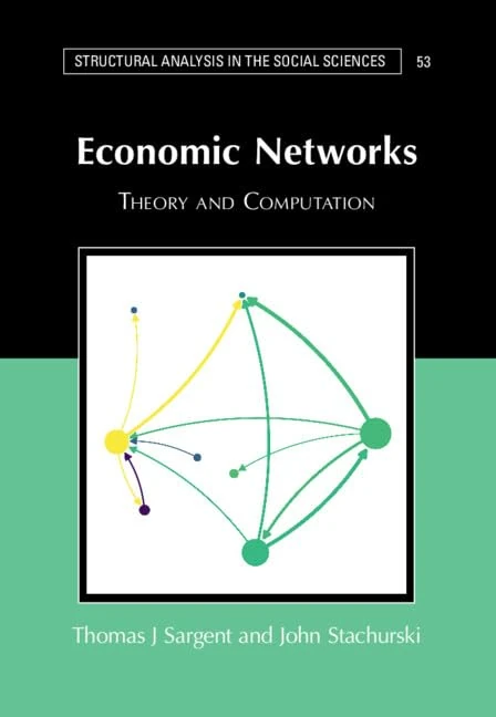 Economic Networks: Theory and Computation: 53 (Structural Analysis in the Social Sciences, Series Number 53)