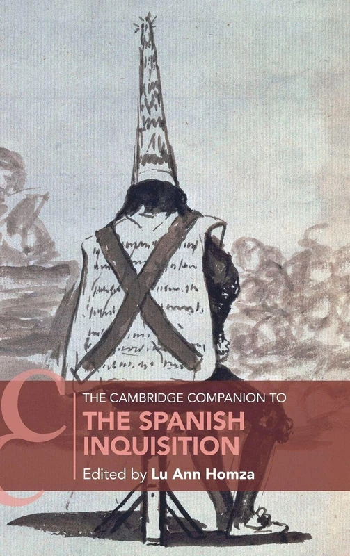 The Cambridge Companion to the Spanish Inquisition (Cambridge Companions to History)