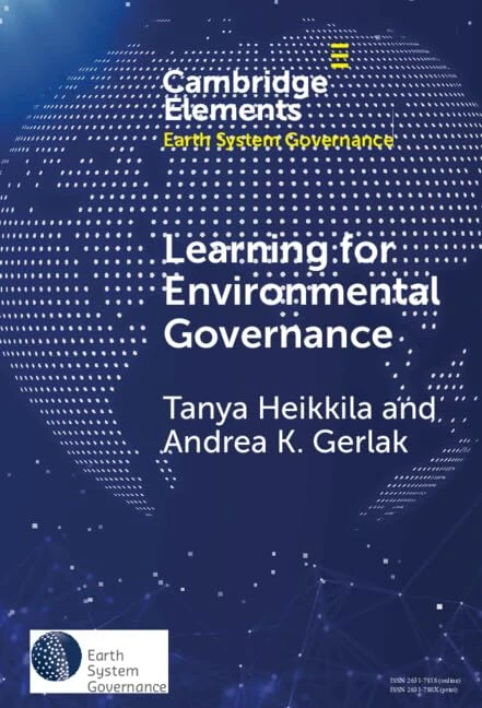 Learning for Environmental Governance: Insights for a More Adaptive Future (Elements in Earth System Governance)