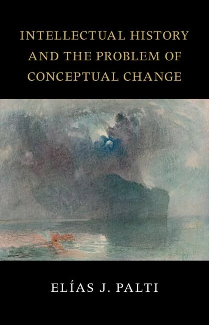 Intellectual History and the Problem of Conceptual Change (The Seeley Lectures)