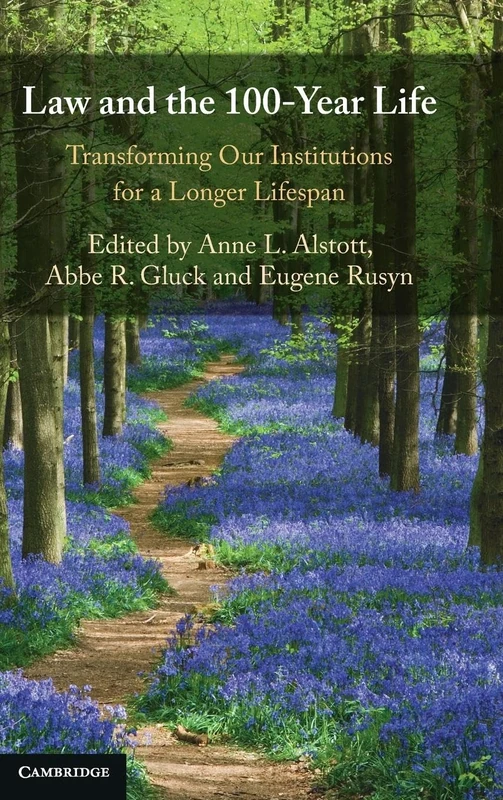 Law and the 100-Year Life: Transforming Our Institutions for a Longer Lifespan