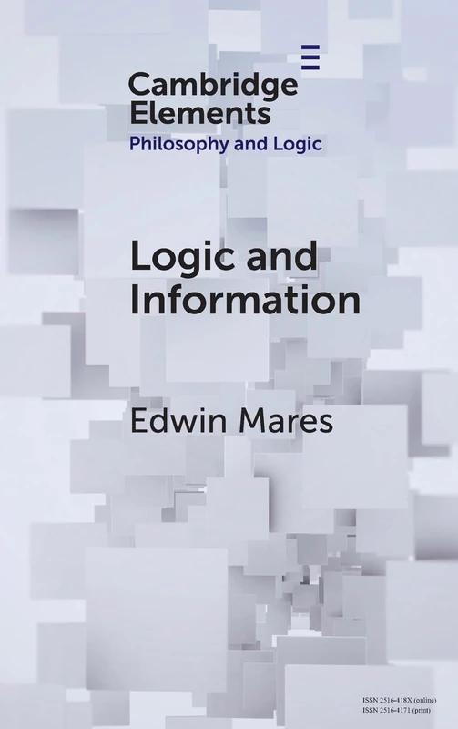 Logic and Information (Elements in Philosophy and Logic)