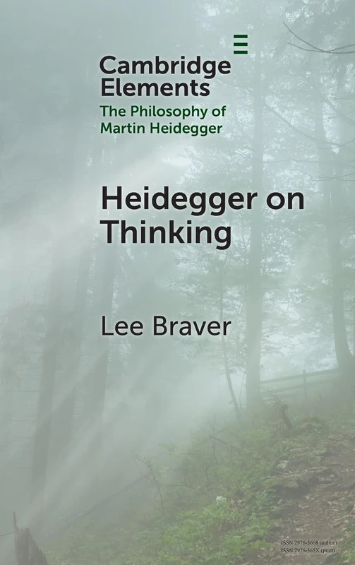 Heidegger on Thinking (Elements in the Philosophy of Martin Heidegger)